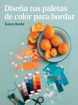 cover image of Diseña tus paletas de color para bordar